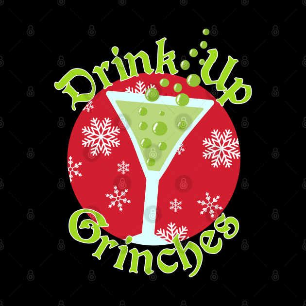 Drink Up Grinches - Funny Christmas by skauff
