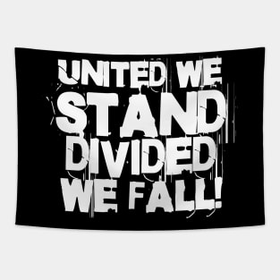 United we stand divided we fall! Tapestry