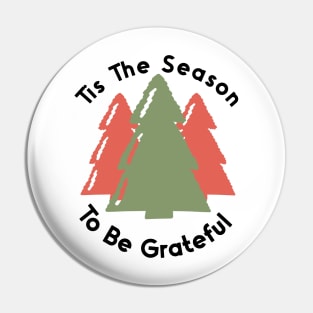 Tis The Season To Be Grateful Pin