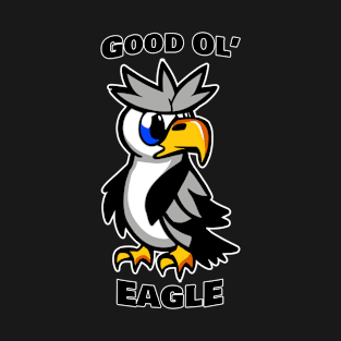 Good Ol' Eagle - If you used to be a Eagle, a Good Old Eagle too, you'll find this bestseller critter design perfect. T-Shirt