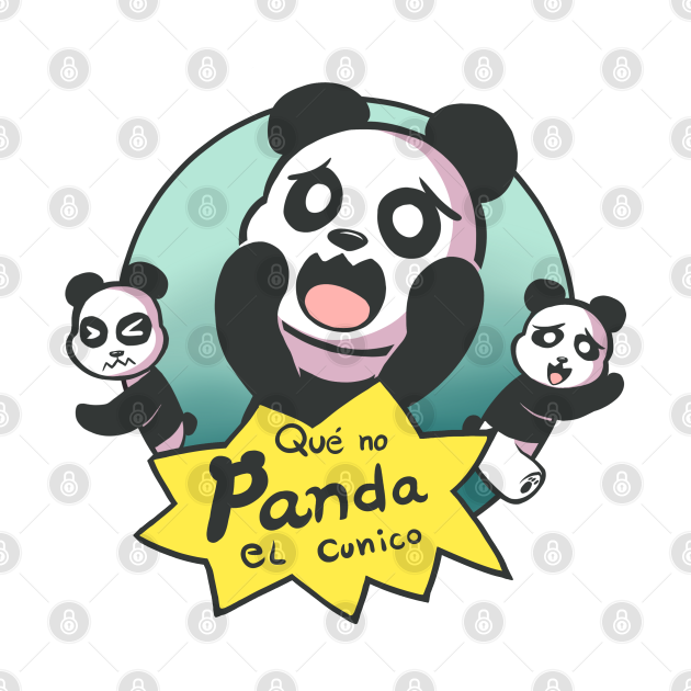 Que no panda el cunico! Panda TShirt TeePublic