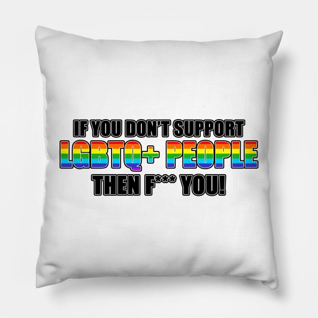 Support your LGBT Friends Pillow by Mia Valley