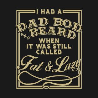 FAther (2) Old School Dad Bod T-Shirt