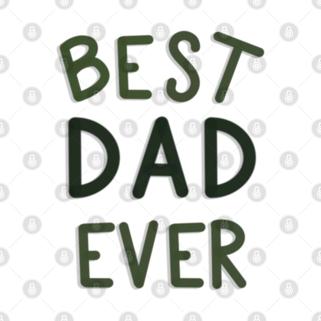 Best Dad Ever Green and White by elizabethsdoodles