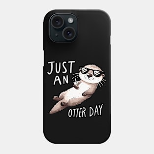 Just an Otter Day Phone Case