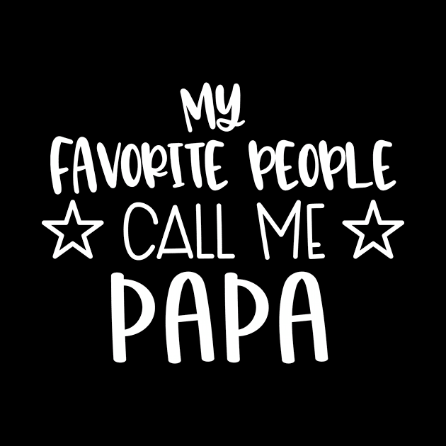 My Favorite People Call Me Papa Fathers Day by notami