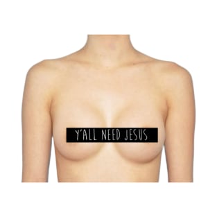 Y'all need Jesus T-Shirt