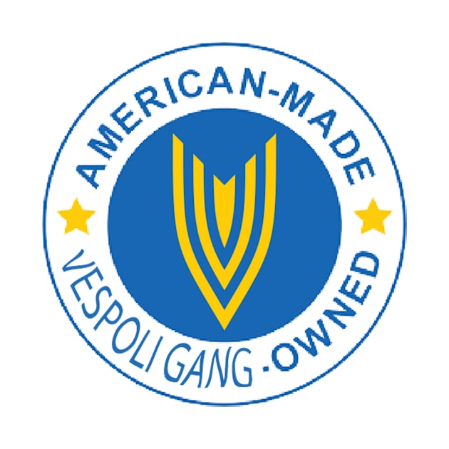 American Made, Vespoli Gang Owned by OliVespoligGang