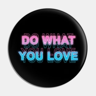 Do what you love Pin