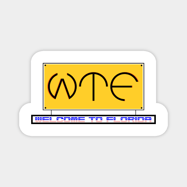 WTF Welcome to Florida Magnet by ArtStellar