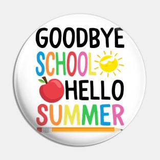 Goodbye School Hello Summer Happy Last Day Teacher Students Pin