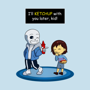 I'll KETCHUP with you later kid T-Shirt