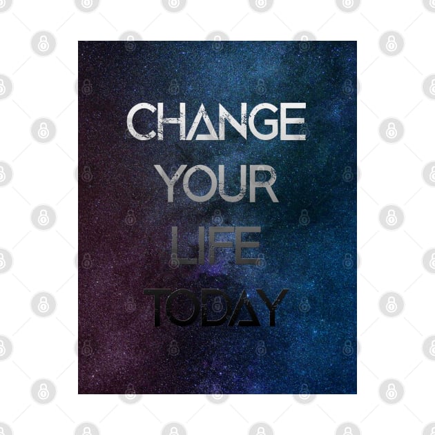 Change Your Life Today by Hacca