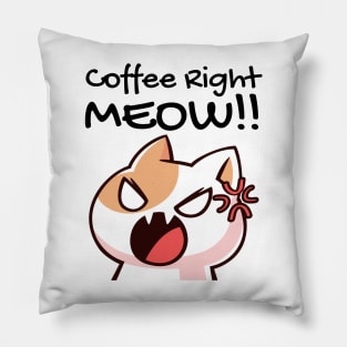 Coffee right meow funny cat Pillow