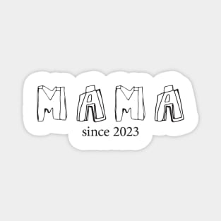 Mama since 2023 Magnet