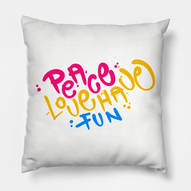 Peace Love Have Fun Pillow by guillaumelaserson