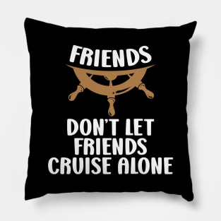 Friends Cruise Vacation Cruise Friends Vacation Sayings Pillow