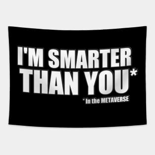 I'm smarter than you in the METAVERSE Tapestry