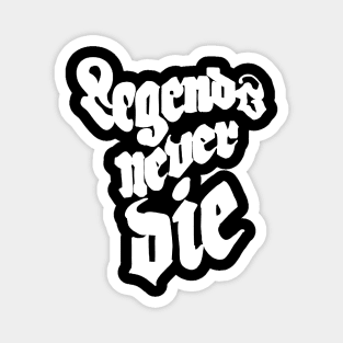 Legends Never Die Magnet