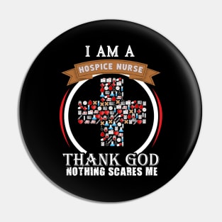 I Am A Hospice Nurse, Thank God Nothing Scares Me Pin