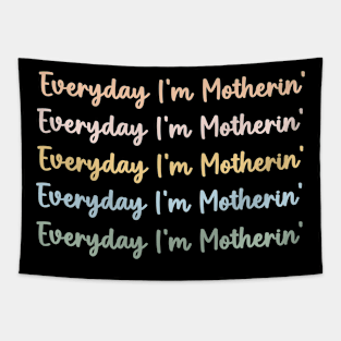 Everyday I'm Motherin' Motherhood Mom Life Mothers Day Gifts  Funny Mom Tapestry