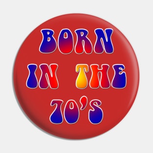 Born in the 60's Pin