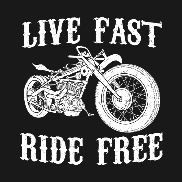 Live Fast, Ride Free by Drumsartco