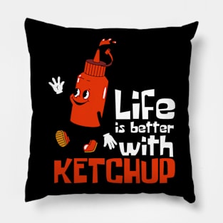 Life Is Better With Ketchup Funny Mascot Pillow