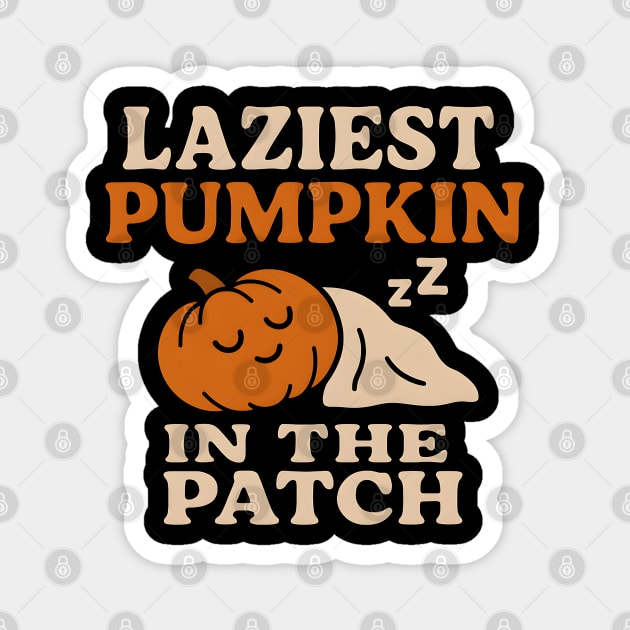 Laziest Pumpkin in the Patch Funny Halloween Quote Gift Magnet by MakerMind8.2