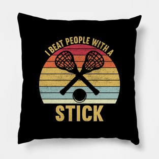 I Beat People With A Stick, Funny Lacrosse Player Pillow