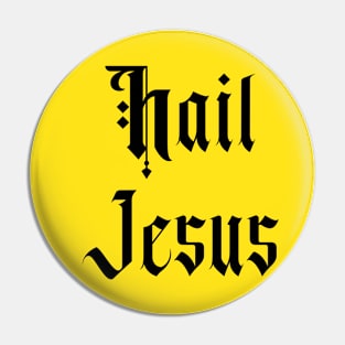 Hail Jesus Pin