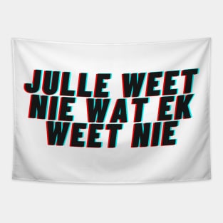 Julle weet nie wat ek weet nie Tapestry