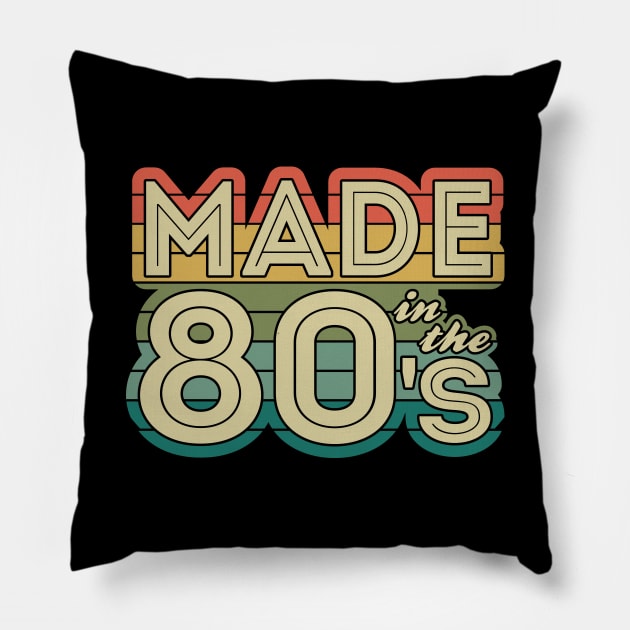 Made in the 80s born in the 80s year of birth Pillow by RIWA