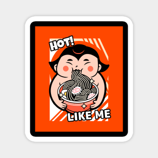 Ramen Hot Like Me Magnet