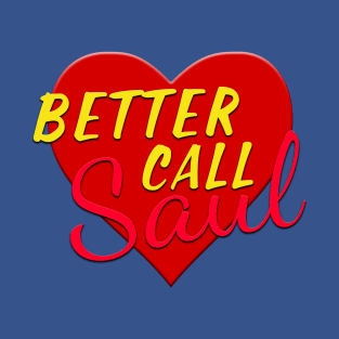 Heart Better Call Saul T-Shirt