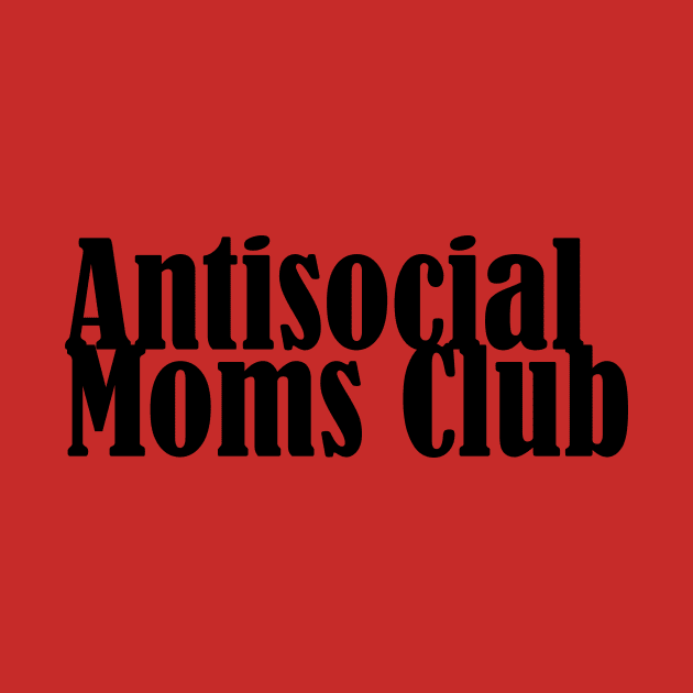 Antisocial Moms Club by yassinstore