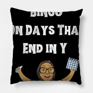 Days I Play Bingo Pillow