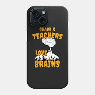 Grade 5 Teachers Love Brains Haoween Phone Case