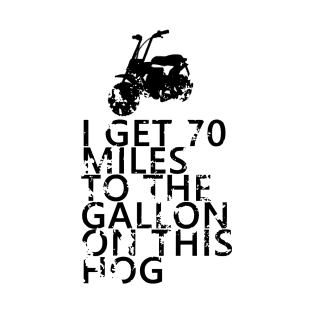 70 Miles to The Gallon T-Shirt