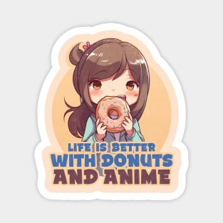 Life is better with donuts and anime Magnet