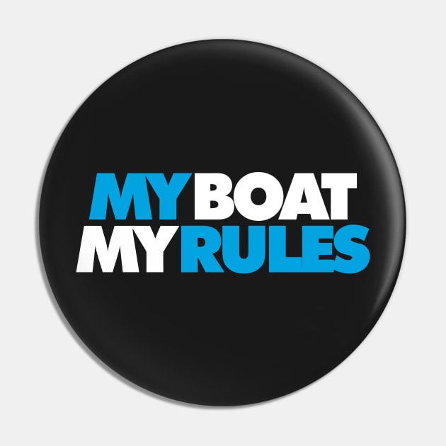 My Boat My Rules Pin by Mariteas