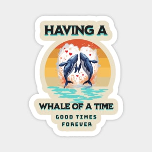 whale of a time Magnet