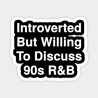 Willing To Discuss 90s R&B Magnet