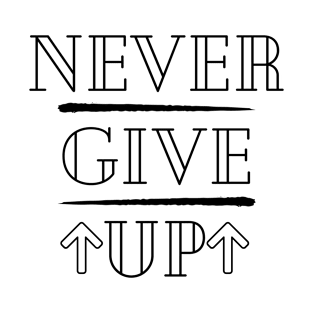 Never Give Up T-Shirt