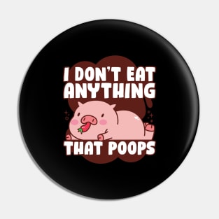 Anything That Poops Funny Vegan Gift Pin