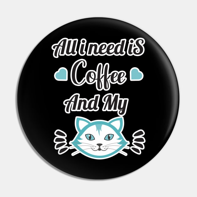All i need Is Coffee and my cat ,Funny cat Mother , cat Moms Gift, Coffee Lover Gift, Funny For Mom, Coffee Pin by  Funny .designs123