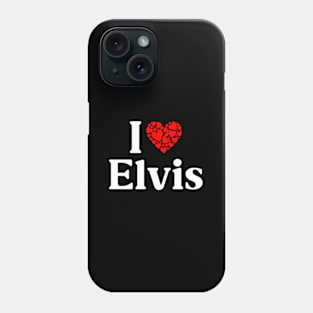 Elvis He - I Love Elvis Phone Case