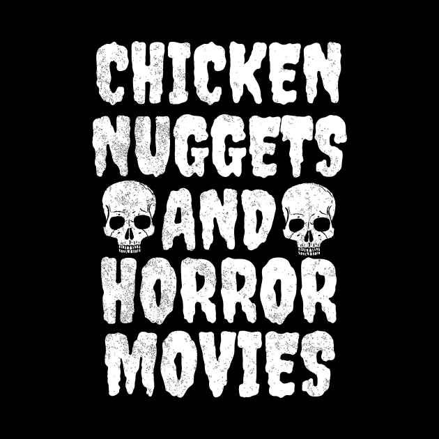 Chicken Nuggets And Horror Movies by LunaMay