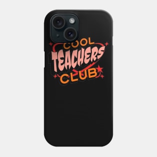 Cool Teachers Club gift, Back to School, Happy Teacher Day Gift, Teacher Appreciation, Teach,Teacher Gift Phone Case