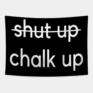 Shut up - Chalk up climbing design Tapestry